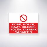 Reysa Tasarım Küpe, Kolye, Saat, Bilezik, Yüzük Takmak Yasaktır 21X35 Arkası Yapışkanlı Levha 21X30 cm Yapışkanlı Levha