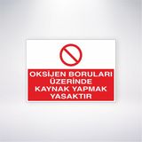 Reysa Tasarım Oksijen Boruları Üzerinde Kaynak Yapmak Yasaktır 21X30 cm Yapışkanlı Levha