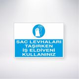 Reysa Tasarım Saç Levhaları Taşırken İş Eldiveni Kullanınız 21X30 cm Yapışkanlı Levha