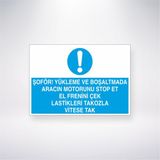 Reysa Tasarım Şoför Yükleme ve Boşaltmada Aracın Motorunu Stop Et El Frenini Çek Lastikleri Tokozla Vitese Tak 21X30 cm Yapışkanlı Levha
