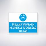 Reysa Tasarım Taşlama Yaparken Kesinlikle İş Gözlüğü Kullan 21X35 Arkası Yapışkanlı Levha