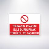 Reysa Tasarım Tornanın Aynasını Elle Durdurmak Tehlikeli ve Yasaktır 21X30 cm Yapışkanlı Levha