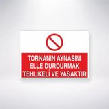 Reysa Tasarım Tornanın Aynasını Elle Durdurmak Tehlikeli ve Yasaktır Sticker 20X28 Cm