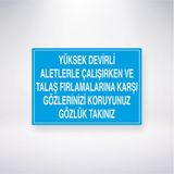 Reysa Tasarım Yüksek Devirli Aleylerle Çalışırken ve Talaş Fırlamalarına Karşı Gözlerinizi Koruyunuz Gözlük Takınız 21X35 Arkası Yapışkanlı Levha