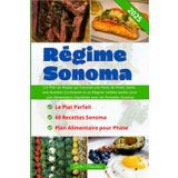 Régime Sonoma: Un Plan de Repas qui Favorise une Perte de Poids Saine, une Nutrition Consciente et un Régime méditerranéen pour une Alimentation Equilibrée avec les Recettes Sonoma