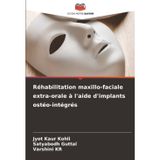 Réhabilitation maxillo-faciale extra-orale à l'aide d'implants ostéo-intégrés