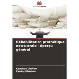 Réhabilitation prothétique extra-orale - Aperçu général