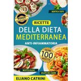 Ricette della Dieta Mediterranea Anti-infiammatoria: Oltre 100 ricette italiane semplici e gustose per mangiare meglio, stare in forma e ridurre ... download PDF sull’acqua alcalina per cucinare
