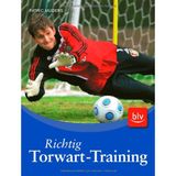 Richtig Torwart-Training: So trainieren Profis