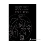 RIKKAT KUNT HOCA HANIM (1903-1986) - ÇIÇEK DERMAN