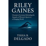 RILEY GAINES: Champion Swimmer Defending the Integrity of Women’s Sports in a Changing World