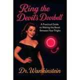 Ring the Devil's Doorbell: A Practical Guide to Waking the Beast Between Your Thighs