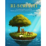Riscriviti – Workbook con esercizi pratici di crescita personale: Percorso in 4 step per smascherare convinzioni limitanti, guarire ferite emotive ... rifiuto) e ritrovare autostima e autenticità