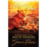 Rites of Passage: Raising Sons to Be Men of Standard