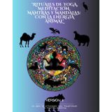 Rituales de Yoga, Meditaciones, Mantras y Mandàlas: con Energía Animal: Un Libro de Actividades para Transformar tu Practica Espiritual, Versión II