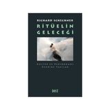 Ritüelin Geleceği - Richard Schechner