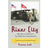 River City: The Attack on Camp Bastion & My Life as a Marine