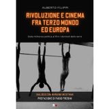 Rivoluzione e cinema fra Terzo mondo ed Europa. Dalla militanza politica al film «I dannati della terra». Dialogo con Mariano Mestman (Atena)