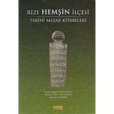 RIZE HEMŞIN İLÇESI TARIHI MEZAR KITABELERI - İSHAK GÜVEN GÜVELIOĞLU