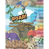 ROAR! JURASSIC FUN: A Jurassic World to Paint and Have Fun!