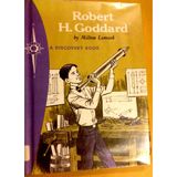 Robert H. Goddard; Space Pioneer. (Discovery Book)