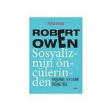 ROBERT OWEN SOSYALIZMIN ÖNCÜLERİNDEN YAŞAMI, EYLEMI, ÖĞRETİSİ - RONA AYBAY