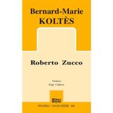 Roberto Zucco - Bernard-Marie Koltes