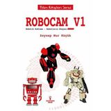 Robocam V1 - Robotik Kodlama-Robotların Dünyası - Bilim Kitapları Serisi