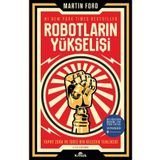 Robotların Yükselişi: Yapay Zeka ve İşsiz Bir Gelecek Tehlikesi