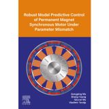 Robust Model Predictive Control of Permanent Magnet Synchronous Motor Under Parameter Mismatch