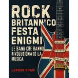 Rock Britannico Festa Enigmi: Metti alla prova la tua conoscenza delle band che hanno rivoluzionato la musica