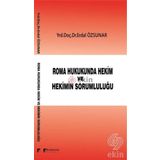 Roma Hukukunda Hekim ve Hekimin Sorumluluğu - Erdal Özsunar