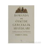 ROMANDA VE ÖYKÜDE GERÇEKLİK ARAYIŞLARI EDEBİYATIMIZIN YOL HARİTASI - FERIDUN ANDAÇ
