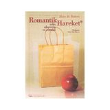 Romantik Hareket Seks Alışveriş Roman - Alain De Botton