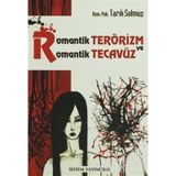 ROMANTIK TERÖRİZM VE ROMANTIK TECAVÜZ - TARIK SOLMUŞ