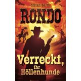 RONDO: Verreckt, ihr Höllenhunde