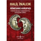 RÖNESANS AVRUPASI - HALIL İNALCIK