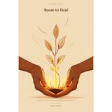 Room to Heal: 120 Guided Journal Prompts to Process Pain, Build Self-Compassion, and Grow