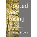 Rooted and Rising: How i turned pain into power