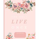 ROSE PAPER NOTEBOOK YOU ONLY LIVE ONCE Quad Ruled 5x5: NOTEBOOK FOR SCHOOL: MATHEMATIC; PHYSICS; CHEMISTRY; BIOLOGY| ROSES| FLOWERS| POSITIVE VIBES