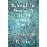 Round the World: A Life of Jeanne Baret: The Complete Series