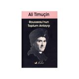ROUSSEAU'NUN TOPLUM ANLAYIŞI - ALI TİMUÇİN (ISBN:9789752863323)