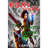 Roxy and Muffin Versus the Infinite Death Gauntlet: – A Hilarious Post-Apocalyptic LitRPG Adventure (Book 1)