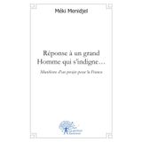 Réponse à un grand Homme qui s'indigne: Manifeste d'un projet pour la France -