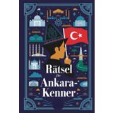 Rätsel für Ankara-Kenner: Perfektes Geschenk für Ankara-Fans: Knifflige Fragen und spannende Denksportaufgaben