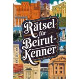 Rätsel für Beirut-Kenner: Das perfekte Geschenk für Beirut-Fans: Knifflige Fragen und spannende Rätsel