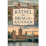 Rätsel für Braga-Kenner: Das perfekte Geschenk für Braga-Fans: Knifflige Fragen und spannende Rätsel
