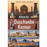 Rätsel für Duschanbe-Kenner: Das perfekte Geschenk für Duschanbe-Fans: Knifflige Fragen und spannende Rätsel