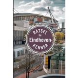 Rätsel für Eindhoven-Kenner: Das perfekte Geschenk für Eindhoven-Fans: Knifflige Fragen und Rätselspaß