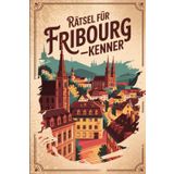 Rätsel für Fribourg-Kenner: Das perfekte Geschenk für Schweiz-Fans – Knobeln, Lernen und Entdecken auf unterhaltsame Weise
